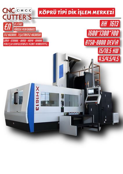 CNC CUTTER’S XH1613 KÖPRÜ TİPİ CNC DİK İŞLEM MERKEZİ